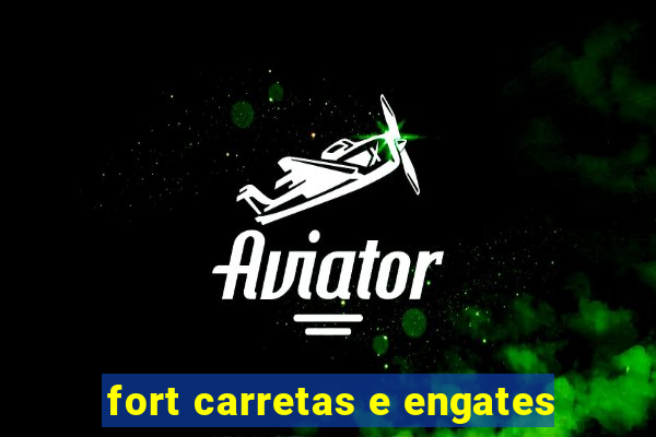 fort carretas e engates